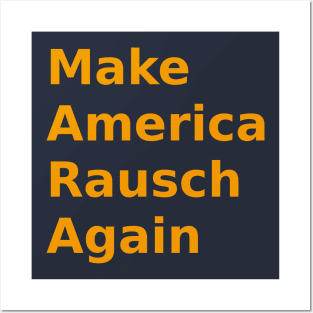 Make America Rausch Again,  Golden Posters and Art